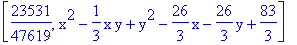 [23531/47619, x^2-1/3*x*y+y^2-26/3*x-26/3*y+83/3]